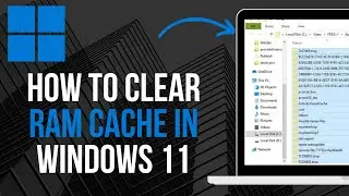 How to Clear Ram Cache in Windows 11  (Latest Update)