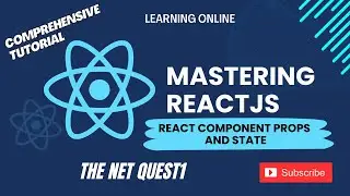 Mastering ReactJS - A Comprehensive Tutorial |  React Component Props and State