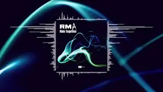 RMA -  Ride Together (Official Audio)