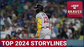 Top 5 Atlanta Braves Storylines for 2024