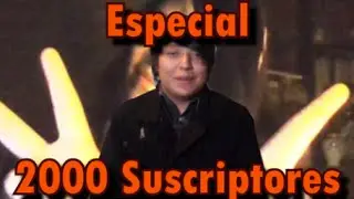 Especial 2000 suscriptores :D