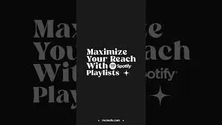 Maximize Your Reach With Spotify Playlists