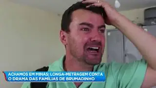 REDE RECORD - Achamos em Minas - Filme conta o Drama das Famílias de Brumadinho