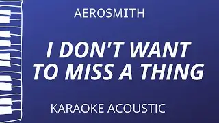 I Don't Want To Miss A Thing - Aerosmith (Acoustic Karaoke)