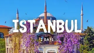 2 Days in Istanbul Turkey 2026 - A Travel Guide for First-Time Visitors