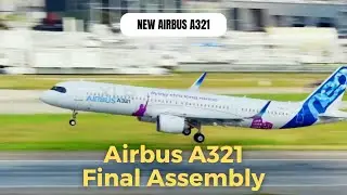 Airbus A321 Final Assembly