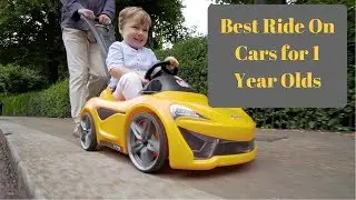 Ride On Cars for 1 Year Olds - Best Ride On Toys for Todlers