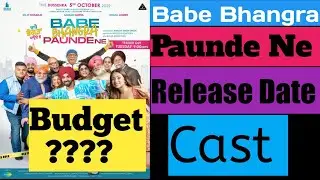 Babe Bhangra Paunde Ne Movie | Cast | Release Date | Budget | OTT Platform