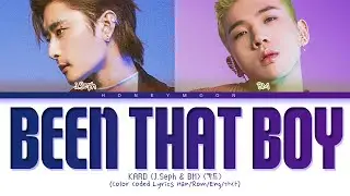 KARD (J.Seph & BM) 'Been That Boy' Lyrics (카드 Been That Boy 가사) (Color Coded Lyrics)