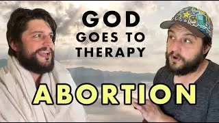 God Goes to Therapy - Abortion
