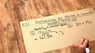 Key Skill - Factorising by taking a common numeric factor out.