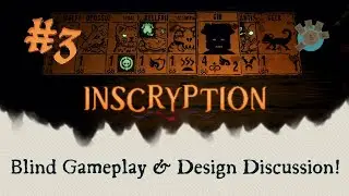 From the Ashes... | Inscryption Blind Gameplay and Game Design Discussion Stream! | Game Design