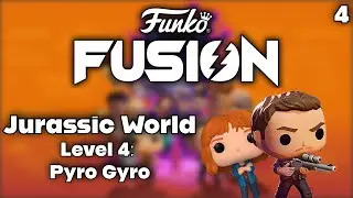 Jurassic World Level 4: Pyro Gyro! | Funko Fusion Playthrough Part 4 (PC)
