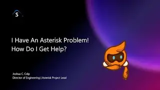 I Have An Asterisk Problem! How Do I Get Help?​