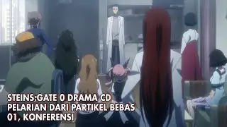 Steins;Gate 0 Drama CD - Runaway of the Free Particles, 01 The Conference (Indonesia)