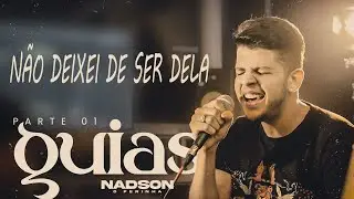 Nadson Ferinha- NÃO DEIXEI DE SER DELA-   Guia Para o dvd