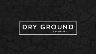 Bible Songs - Exodus 15:19 | Dry Ground