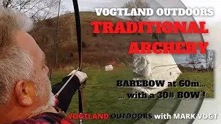 Traditional Archery - Shooting Barebow at 60m Targets with a 30# Bow! (Ad)