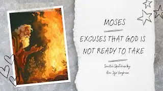 | SOULFUL SKETCHES | EPISODE 83 | BIBLE CHARACTERS | MOSES | THE EXCUSES GOD IS NOT READY TO TAKE |
