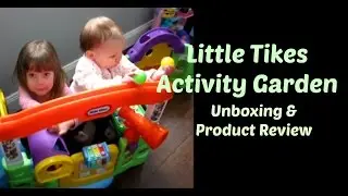 Little Tikes Activity Garden Unboxing & Review