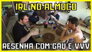 RESENHA GAULES E VVV durante o Almoço