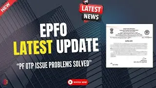 EPFO Latest Good News For Employer | Otp issues Problem solved Now