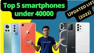 Best phone under 40000 | Top 5 smartphone under 40k (2022)