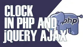 PHP jQuery AJAX CLOCK | PHP TUTORIALS | NO COMMENTARIES | PHP SCRIPT