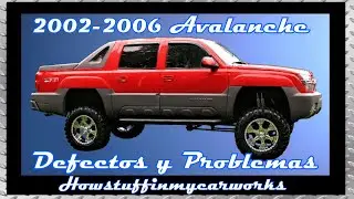Chevy Avalanche Modelos 2002 al 2006 defectos, fallas y problemas comunes