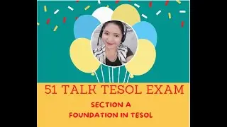 51 TALK ANSWER KEYS - FOUNDATION TESOL EXAM SECTION A FOUNDATION TESOL- ANSWER KEY 1-99