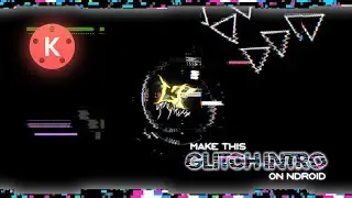 how to make glitch Intro on Android|kinemaster intro tutorial how to make glitch intro in Kinemaster