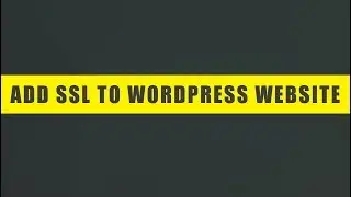 How To Add SSL Certificate To WordPress Website