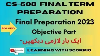 CS508 Final term Preparation 2023|cs508 Final term MCQs Preparation Objective Part|cs508 Final Paper