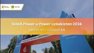 SolaX Expo | SolaX Power at POWER UZBEKISTAN 2024