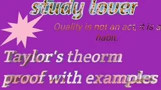 Taylor's theorm proof with examples/study lover
