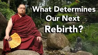 What Determines Our Next Rebirth? (with subtitles)