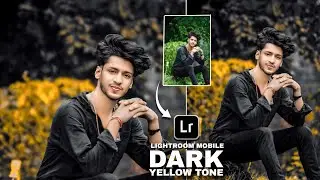 Adobe lightroom dark yellow tone lightroom editing