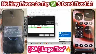 Nothing Phone 2A Frp Unlock Tool Solution || Nothing Phone 2A Frp Unlock Tested File फ्री ✅