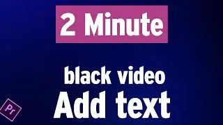 How to Add a Black Screen with Text in Premiere Pro (Fast Tutorial) | How to Adobe