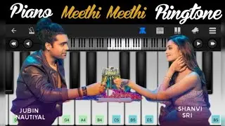 Meethi Meethi - Piano Instrumental Ringtone | jubin nautiyal