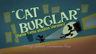 Cat burglar (Ratta Tatta studios Version)