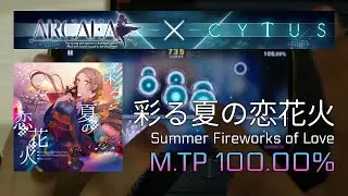 彩る夏の恋花火 (Summer Fireworks of Love) (CHAOS 13) MAX Master M.TP100.00%!!! [Cytus II x Arcaea]