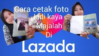 lazada haul // cara cetak foto online jadi majalah di lazada