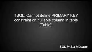 TSQL: Cannot Define PRIMARY KEY Constraint On Nullable Column In Table '[Table]'
