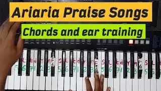 ARIARIA PRAISES CHORD PROGRESSION AND EAR TRAINING ON PIANO - HOW TO PLAY ARIARIA