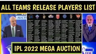 IPL 2022 ALL TEAM RELEASED PLAYERS LIST