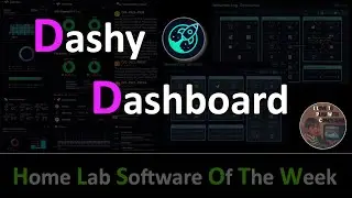 Dashy - Self Hosted Dashboard - HomeLab Software of the Week 2