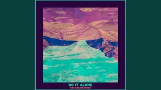 Do it Alone (Rob Gasser Remix)