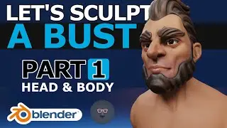 Blender 2.9 - Let's Sculpt a Bust - Part 1 of 4: Head & Body