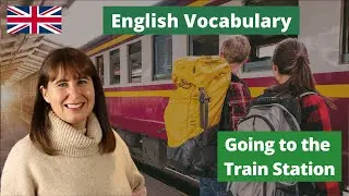 Going to the train station - English Vocabulary